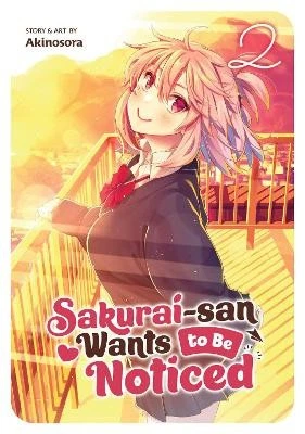 Sakurai san Wants to Be Noticed Vol. 2 By Sora Akino - New Copy - 9781638587866