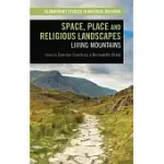 SPACE, PLACE AND RELIGIOUS LANDSCAPES: LIVING MOUNTAINS