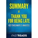 SUMMARY OF THANK YOU FOR BEING LATE: AN OPTIMIST’S GUIDE TO THRIVING IN THE AGE OF ACCELERATIONS
