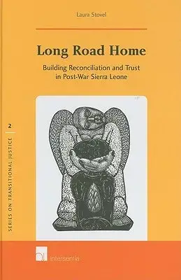 Long Road Home: Building Reconciliation and Trust in Post-War Sierra Leone