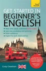 Get Started in Beginner's English: Learn British English as a Foreign Language