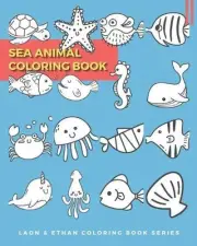Sea Animal Coloring Book: Laon & Ethan Coloring Book Series by Laon Yun Paperbac