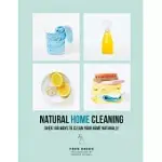 NATURAL HOME CLEANING: OVER 100 WAYS TO CLEAN YOUR HOME NATURALLY