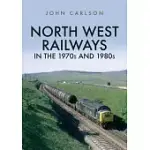 NORTH WEST RAILWAYS IN THE 1970S AND 1980S