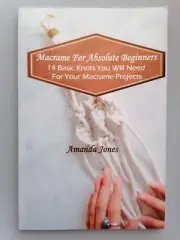 MACRAME FOR ABSOLUTE BEGINNERS Book, 14 Basic Knots, Amanda Jones, 72pg