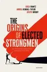 The Origins of Elected Strongmen: How Personalist Parties Destroy Democracy