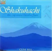 CLIVE BELL - SHAKUHACHI: JAPANESE BAMBOO FLUTE NEW CD