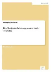 Der Kaufentscheidungsprozess in der Touristik by Wolfgang Sch?ssler (German) Pap
