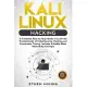 Kali Linux Hacking: A Complete Step by Step Guide to Learn the Fundamentals of Cyber Security, Hacking, and Penetration Testing. Includes