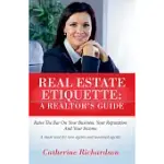 REAL ESTATE ETIQUETTE: A REALTOR’S GUIDE