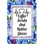 COFFEE SCRUBS AND RUBBER GLOVES: CUTE FLOWER PLANNER FOR NURSES