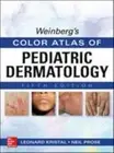 Weinberg's Color Atlas of Pediatric Dermatology, Fifth Edition