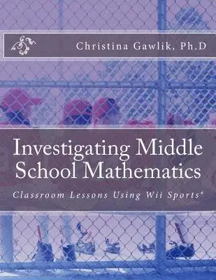 Investigating Middle School Mathematics: Classroom Lessons Using Wii Sports