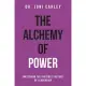 The Alchemy of Power: Mastering the Invisible Factors of Leadership