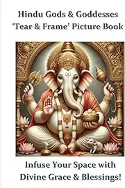 Hindu Gods & Goddesses "Tear and Frame": An introduction to 12 most revered Sanatan deities, with stunning pictures worthy of being framed for display