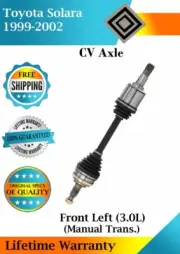 OE Front Left CV Axle For 1999-2002 Toyota Solara 3.0L Manual Trans. Lifetime W. (for: Toyota)