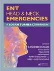 ENT, Head & Neck Emergencies: A Logan Turner Companion by S. Musheer Hussain (En