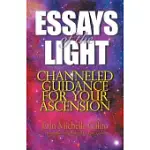 ESSAYS OF THE LIGHT: CHANNELED GUIDANCE FOR YOUR ASCENSION