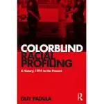 COLORBLIND RACIAL PROFILING: A HISTORY, 1974 TO THE PRESENT