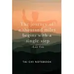 THE JOURNEY OF A THOUSAND MILES BEGINS WITH A SINGLE STEP - TAI CHI NOTEBOOK: BLANK COLLEGE RULED GIFT JOURNAL