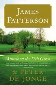 Miracle on the 17th Green: A Novel by James Patterson (English) Hardcover Book