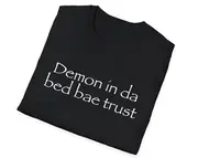 Demon in da Bed Bae Trust Brainrot Joke Tee, White Elephant Gift Shirt