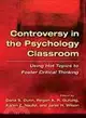 Controversy in the Psychology Classroom—Using Hot Topics to Foster Critical Thinking