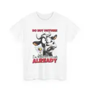 Funny Cow Shirt, Do Not Disturb I'm Disturbed Enough Already, Novelty Graphic
