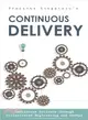 Continuous Delivery ─ Through Orchestrated Engineering and Principles of DevOps