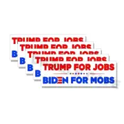 Trump for Jobs Biden For Mobs Anti joe biden Bumper Stickers 5 PACK 5" wide