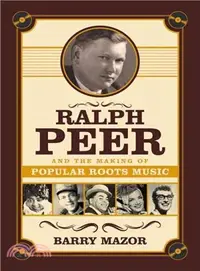 在飛比找三民網路書店優惠-Ralph Peer and the Making of P