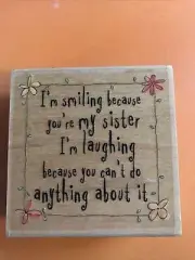 I’m smiling because you’re my sister I’m laughing because you can’t do anything.