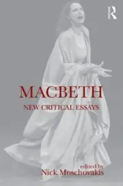 Macbeth: New Critical Essays by Nick Moschovakis (English) Paperback Book