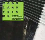 Modular Systems -Jeff Platz, Blaise Siwula, Dmitry Ishenko, Dave Miller CD