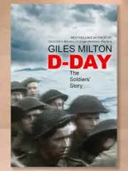 D-Day: The Soldiers' Story By Giles Milton (John Murray Press, 2019), Brand New