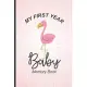 My First Year Baby Memory Book: Newborn Baby Daily Log Book, Memory Keepsake Journal, Breastfeeding & Diaper Change Activity Tracker, Notebook For Par