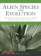 Alien Species and Evolution: The Evolutionary Ecology of Exotic Plants, Animals, Microbes, and Interacting Native Species