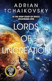 Lords of Uncreation: The Final Architecture Book 3: An epic space adventure from a master storyteller