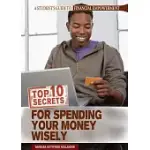 TOP 10 SECRETS FOR SPENDING YOUR MONEY WISELY