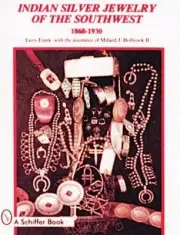 Indian Silver Jewelry of the Southwest: 1868-1930 by Larry Frank (English) Paper