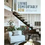 LIVING COMFORTABLY NOW: CREATING A STYLISH AND FLEXIBLE HOME