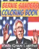 The Bernie Sanders Coloring Book ― Bernie Sanders, the Campaign Trail, the Presidency & the 2016 Presidential Race