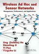 Wireless Ad Hoc and Sensor Networks ― Management, Performance, and Applications