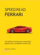 Ferrari ― The History, Technology and Design Behind Italy's Legendary Automaker