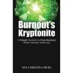 BURNOUTS KRYPTONITE: 3 SIMPLE TOOLS TO BEAT BURNOUT (BEFORE BURNOUT BEATS YOU)