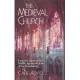 The Medieval Church: From the Dawn of the Middle Ages to the Eve of the Reformation