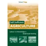 SELF-SUFFICIENT AGRICULTURE: LABOUR AND KNOWLEDGE IN SMALL-SCALE FARMING