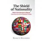 THE SHIELD OF NATIONALITY: WHEN GOVERNMENTS BREAK CONTRACTS WITH FOREIGN FIRMS