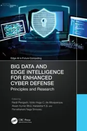 Big Data and Edge Intelligence for Enhanced Cyber Defense: Principles and Resear