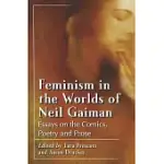 FEMINISM IN THE WORLDS OF NEIL GAIMAN: ESSAYS ON THE COMICS, POETRY AND PROSE